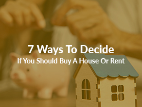 7 Ways To Decide If You Should Buy A House Or Rent test