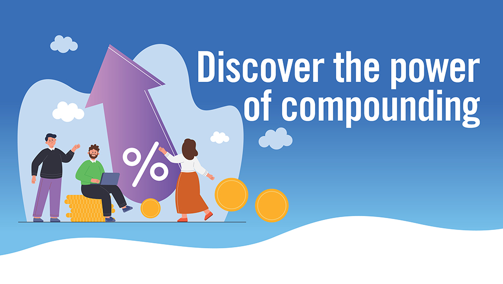 Discover the power of compounding